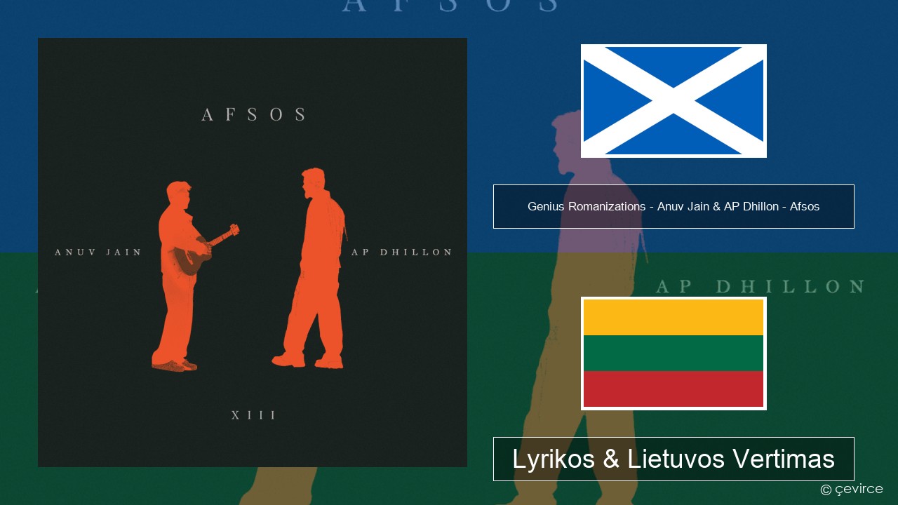 Genius Romanizations – Anuv Jain & AP Dhillon – Afsos (Romanized) Škotų Gėlų Lyrikos & Lietuvos Vertimas