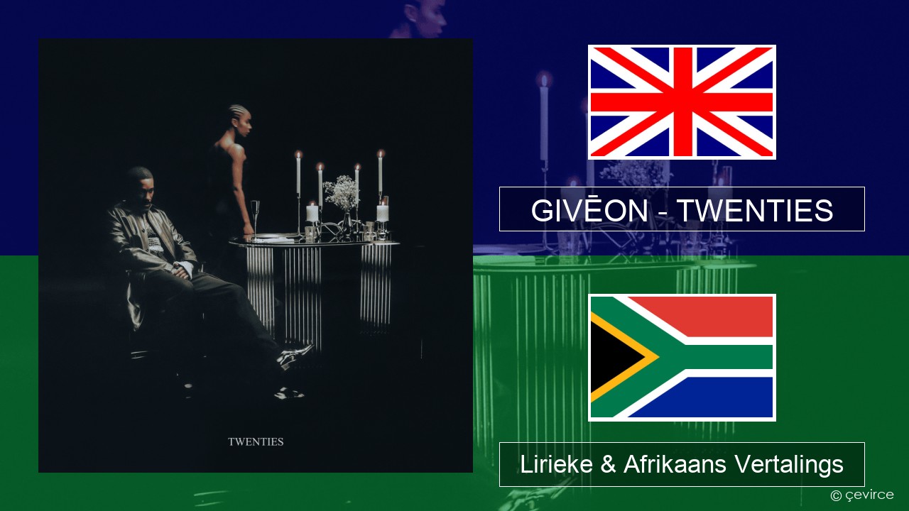 GIVĒON – TWENTIES Engels Lirieke & Afrikaans Vertalings