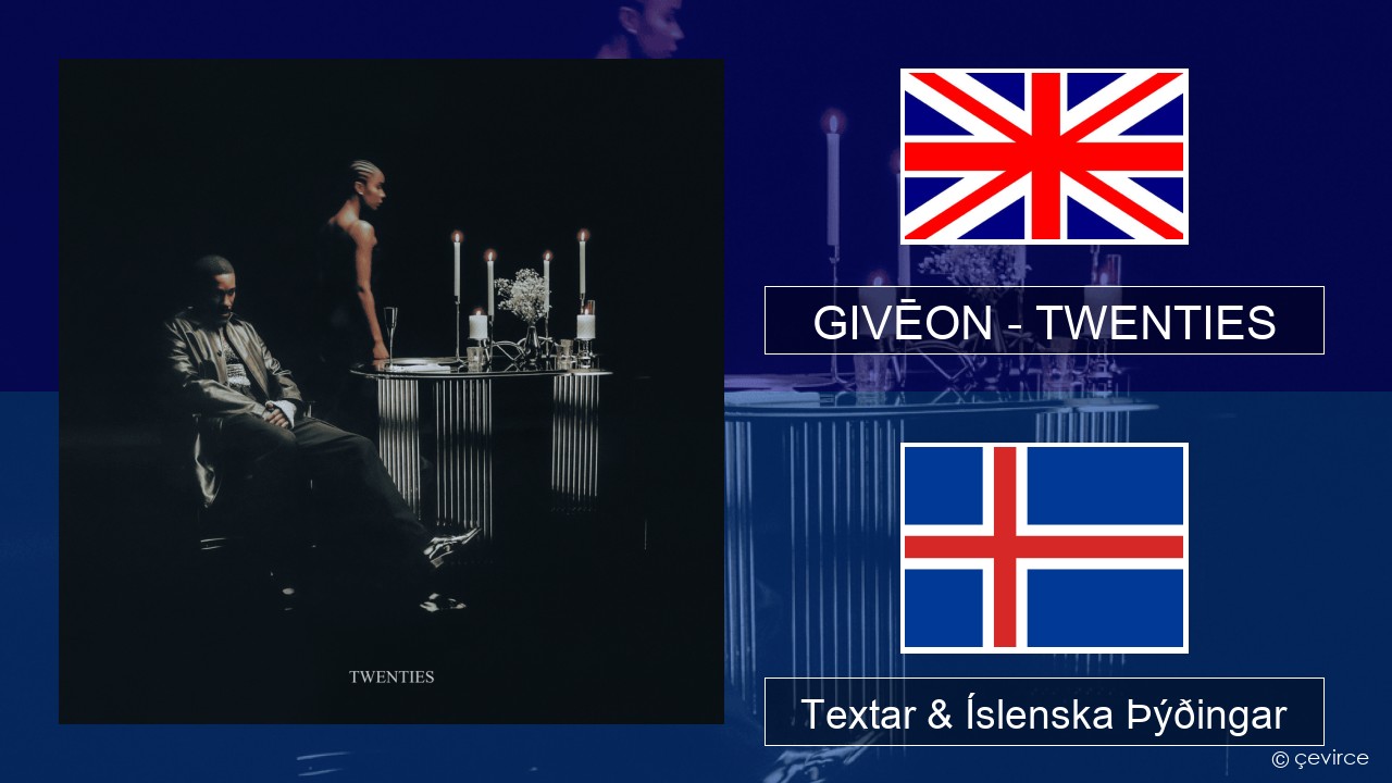 GIVĒON – TWENTIES Íslenska Textar & Íslenska Þýðingar