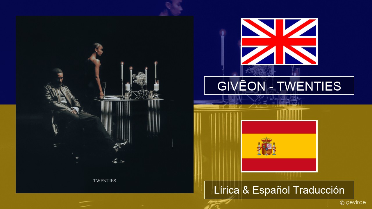 GIVĒON – TWENTIES Ingl Lírica & Español Traducción