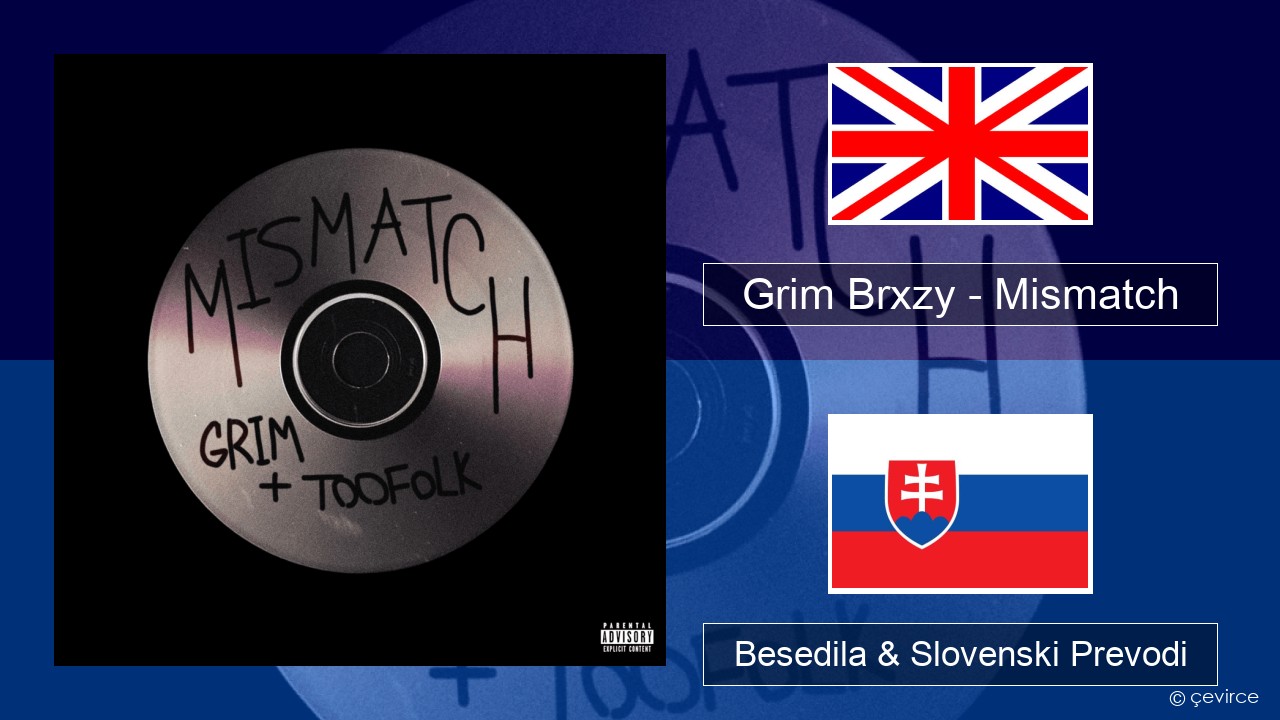 Grim Brxzy – Mismatch Slovenščina Besedila & Slovenski Prevodi