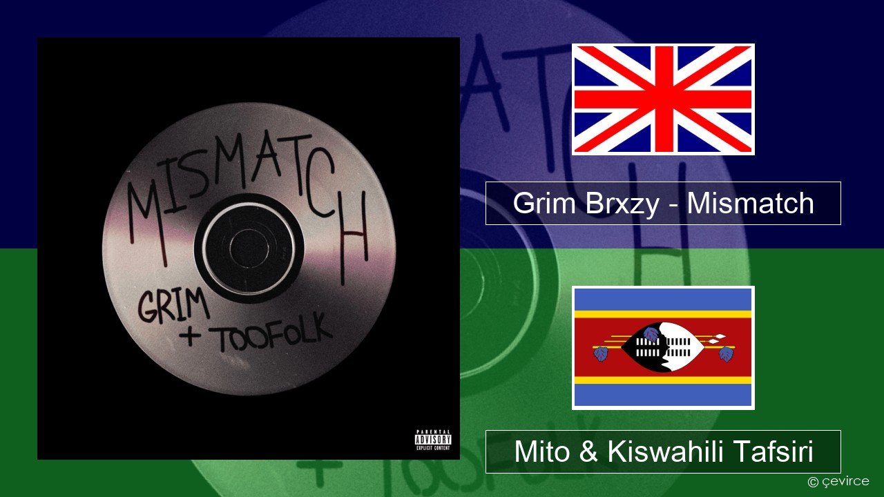 Grim Brxzy – Mismatch Englishen Mito & Kiswahili Tafsiri