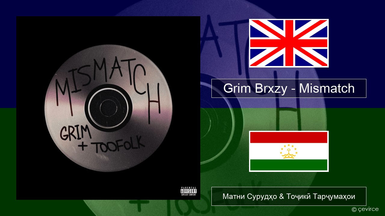 Grim Brxzy – Mismatch English Матни Сурудҳо & Тоҷикӣ Тарҷумаҳои