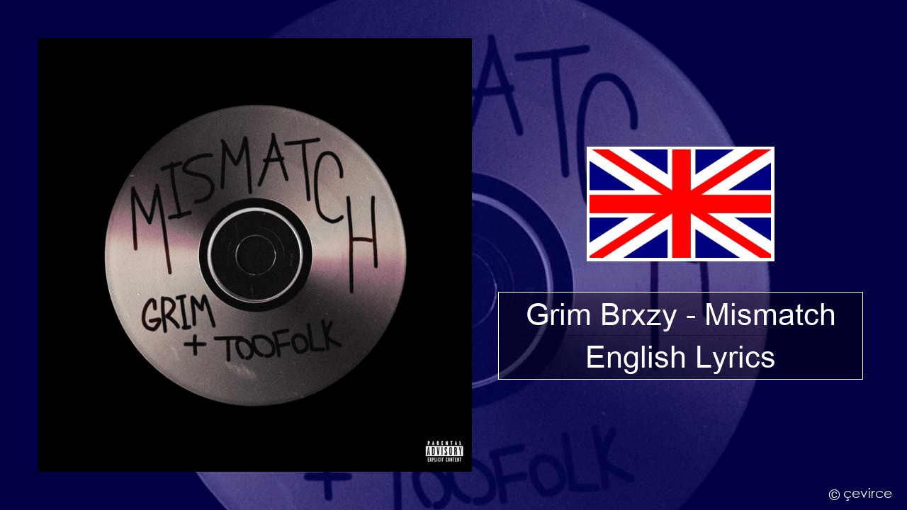 Grim Brxzy – Mismatch English Lyrics