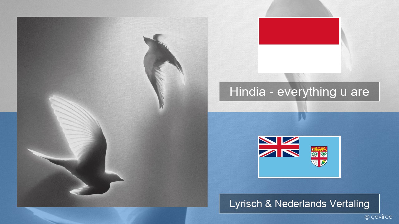 Hindia – everything u are Indonesisch Lyrisch & Nederlands Vertaling