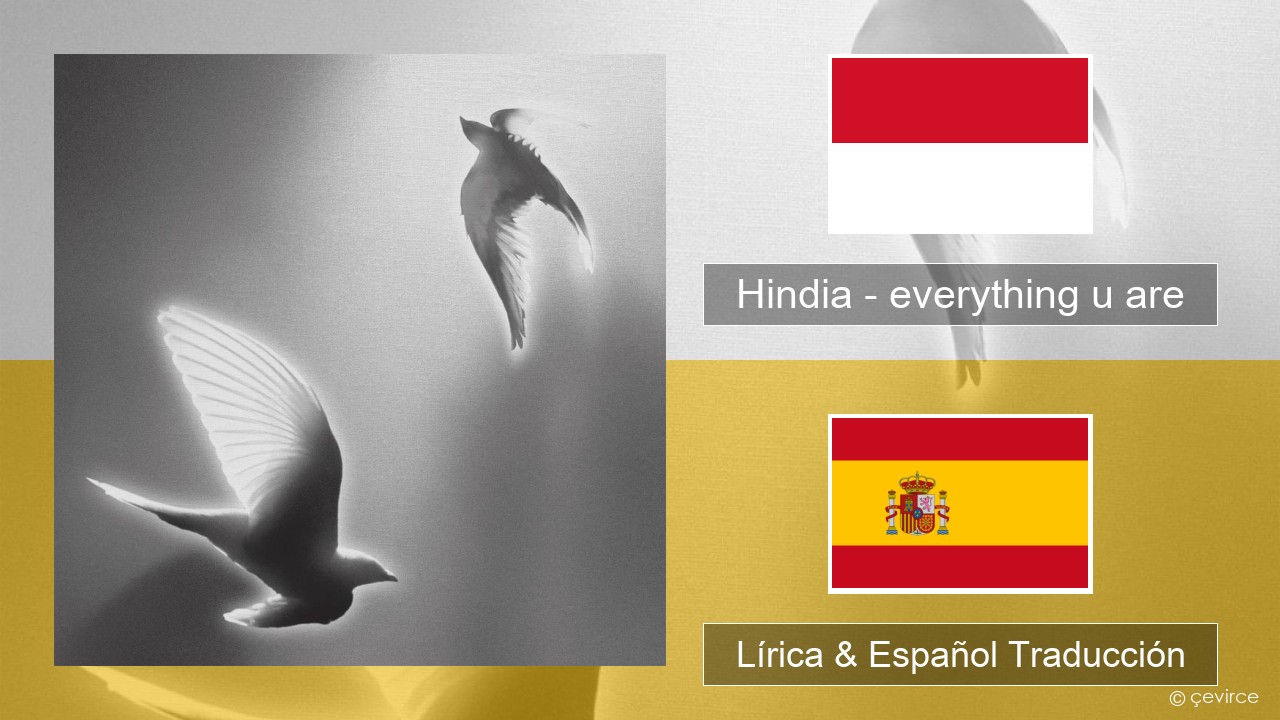 Hindia – everything u are Indonesio Lírica & Español Traducción