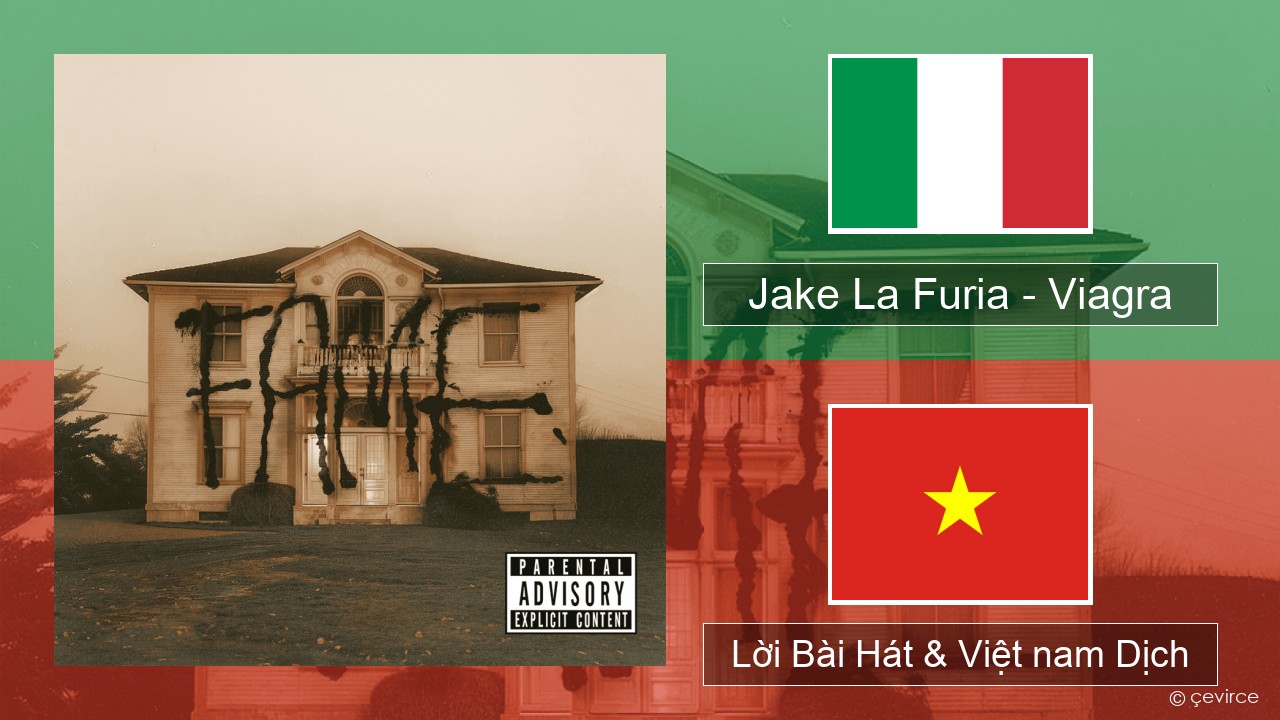 Jake La Furia – Viagra Ý Lời Bài Hát & Việt nam Dịch