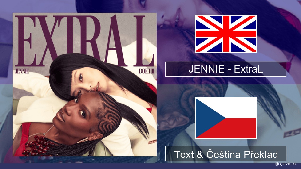 JENNIE – ExtraL (Clean Version) Anglický Text & Čeština Překlad