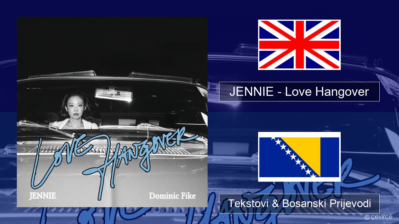 JENNIE – Love Hangover Engleski Tekstovi & Bosanski Prijevodi