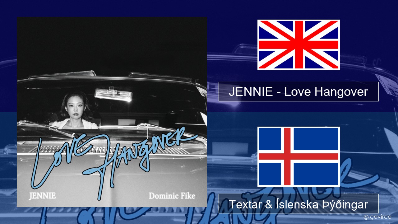 JENNIE – Love Hangover Íslenska Textar & Íslenska Þýðingar