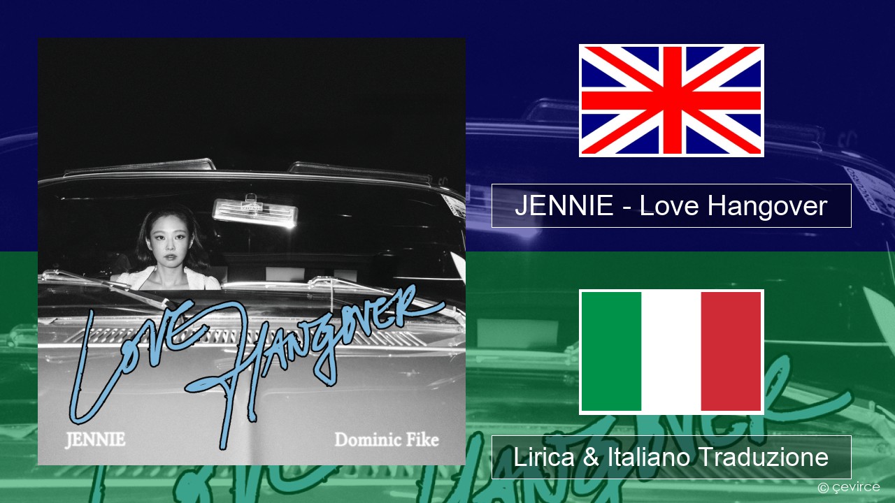 JENNIE – Love Hangover Inglese Lirica & Italiano Traduzione