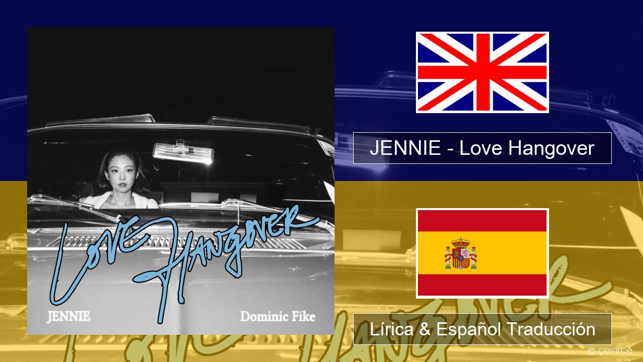 JENNIE – Love Hangover Ingl Lírica & Español Traducción