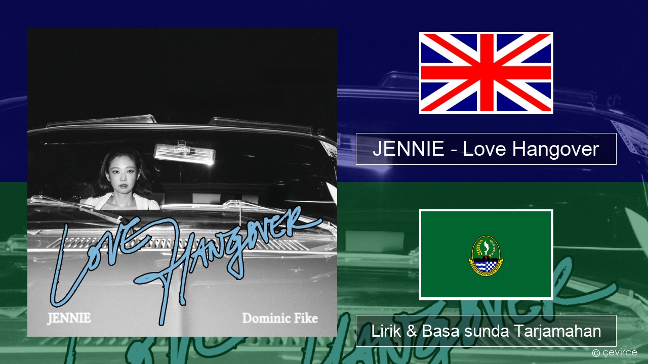 JENNIE – Love Hangover Basa inggris Lirik & Basa sunda Tarjamahan