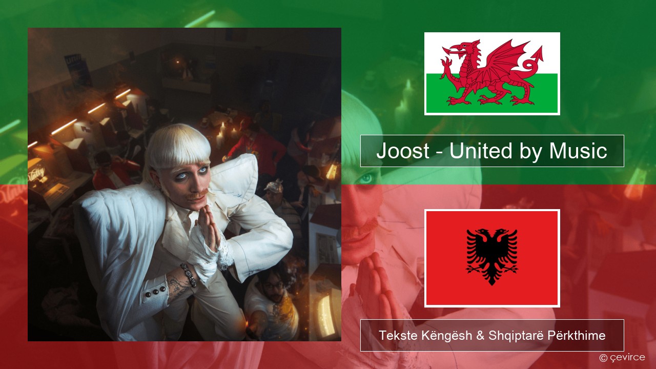 Joost – United by Music Shqipëroi Tekste Këngësh & Shqiptarë Përkthime