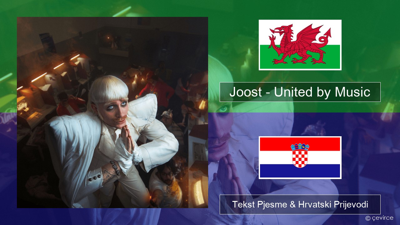 Joost – United by Music Velški Tekst Pjesme & Hrvatski Prijevodi