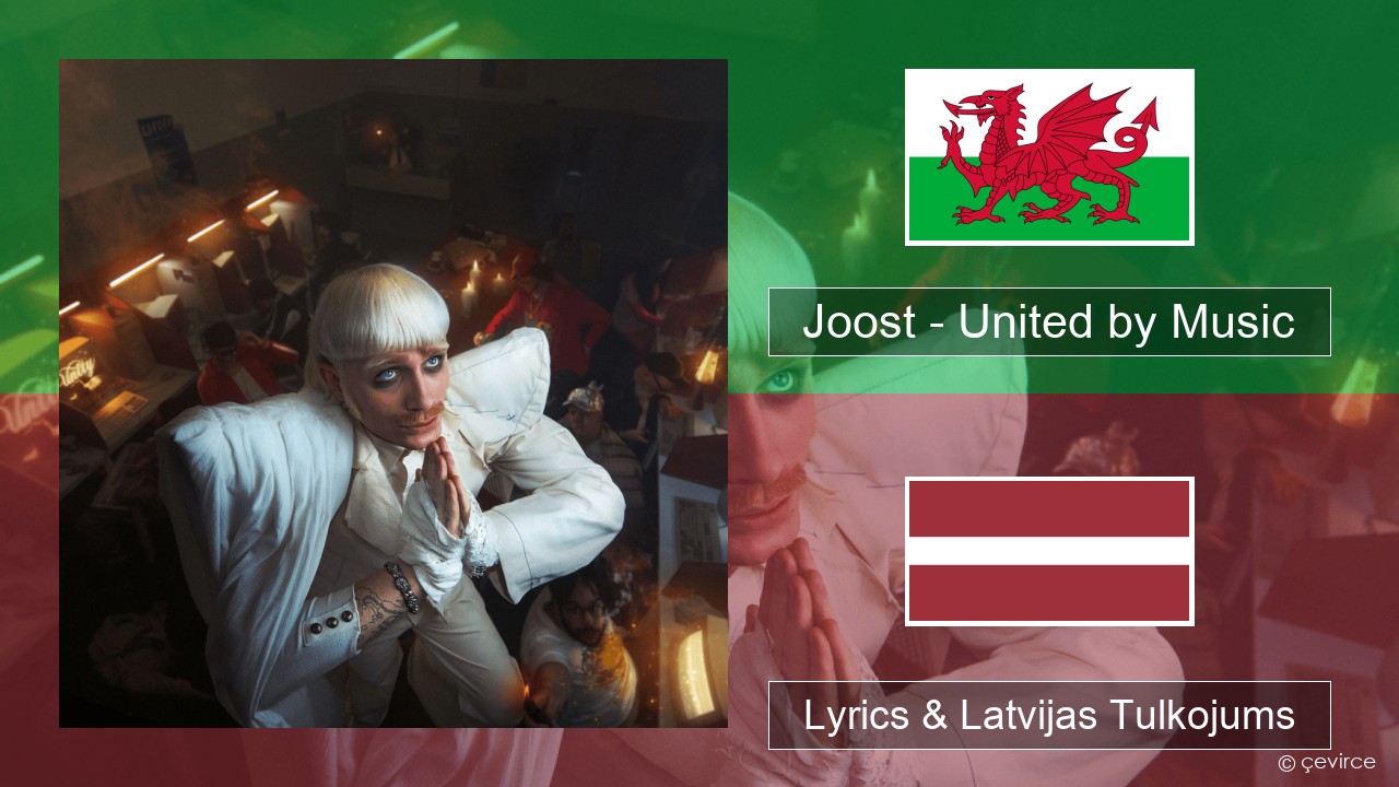 Joost – United by Music Velsiešu Lyrics & Latvijas Tulkojums