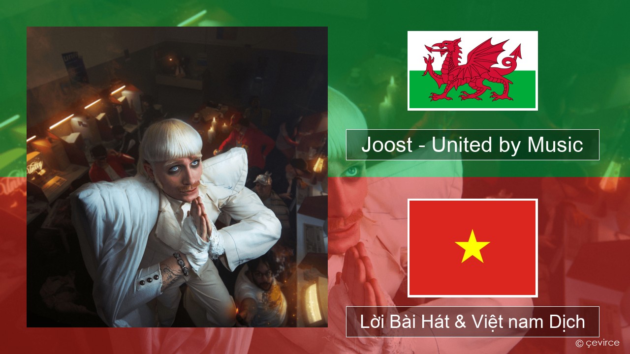 Joost – United by Music Welsh Lời Bài Hát & Việt nam Dịch