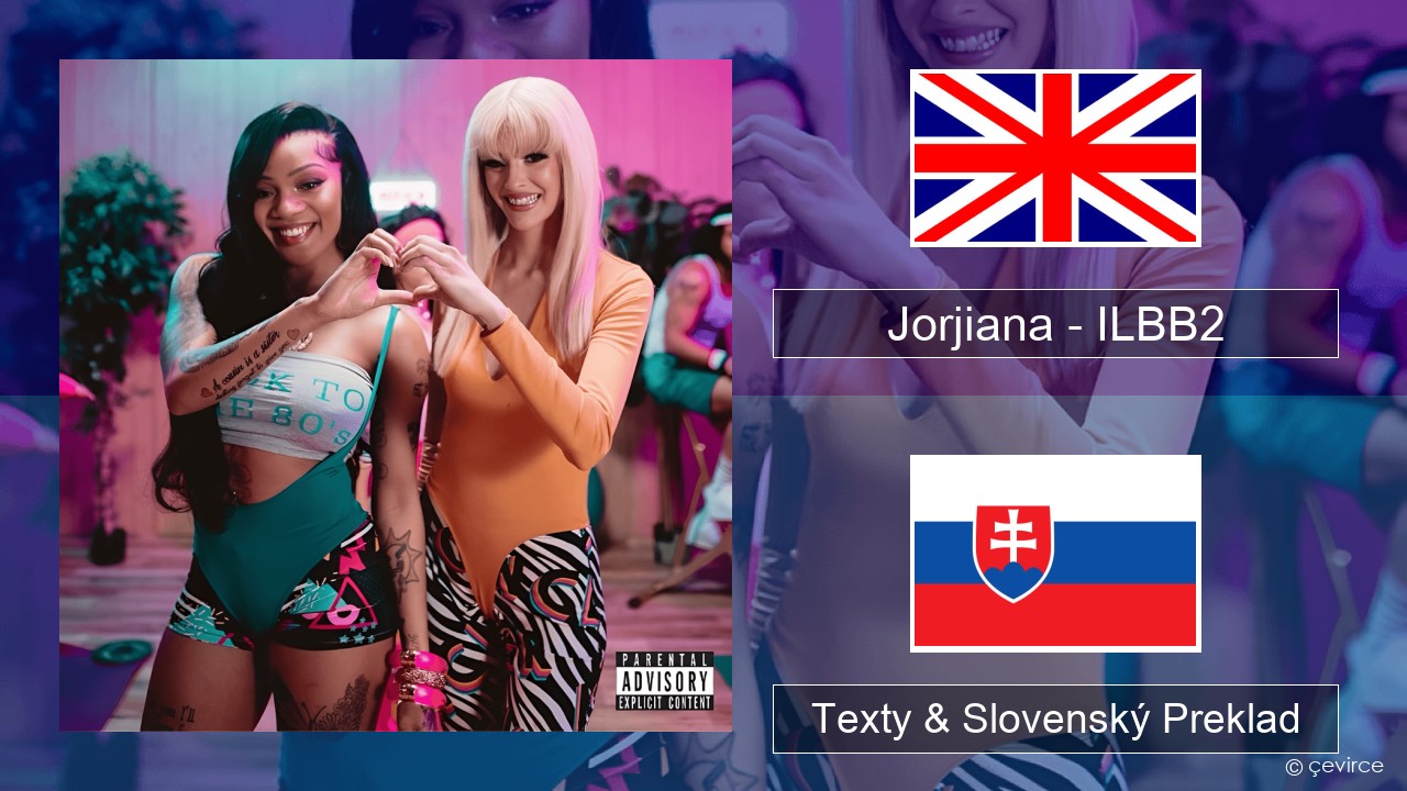 Jorjiana – ILBB2 (Remix) Anglický Texty & Slovenský Preklad