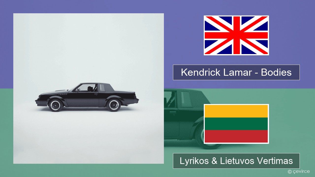 Kendrick Lamar – Bodies Anglų Lyrikos & Lietuvos Vertimas