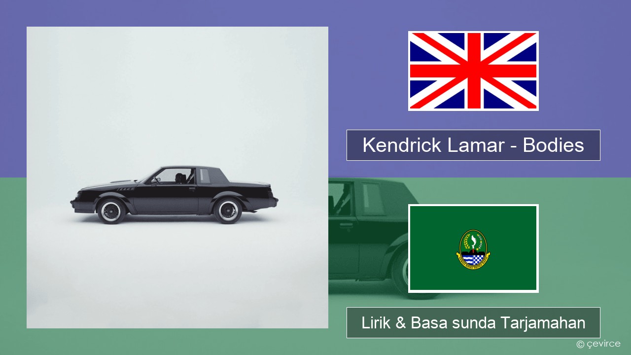 Kendrick Lamar – Bodies Basa inggris Lirik & Basa sunda Tarjamahan