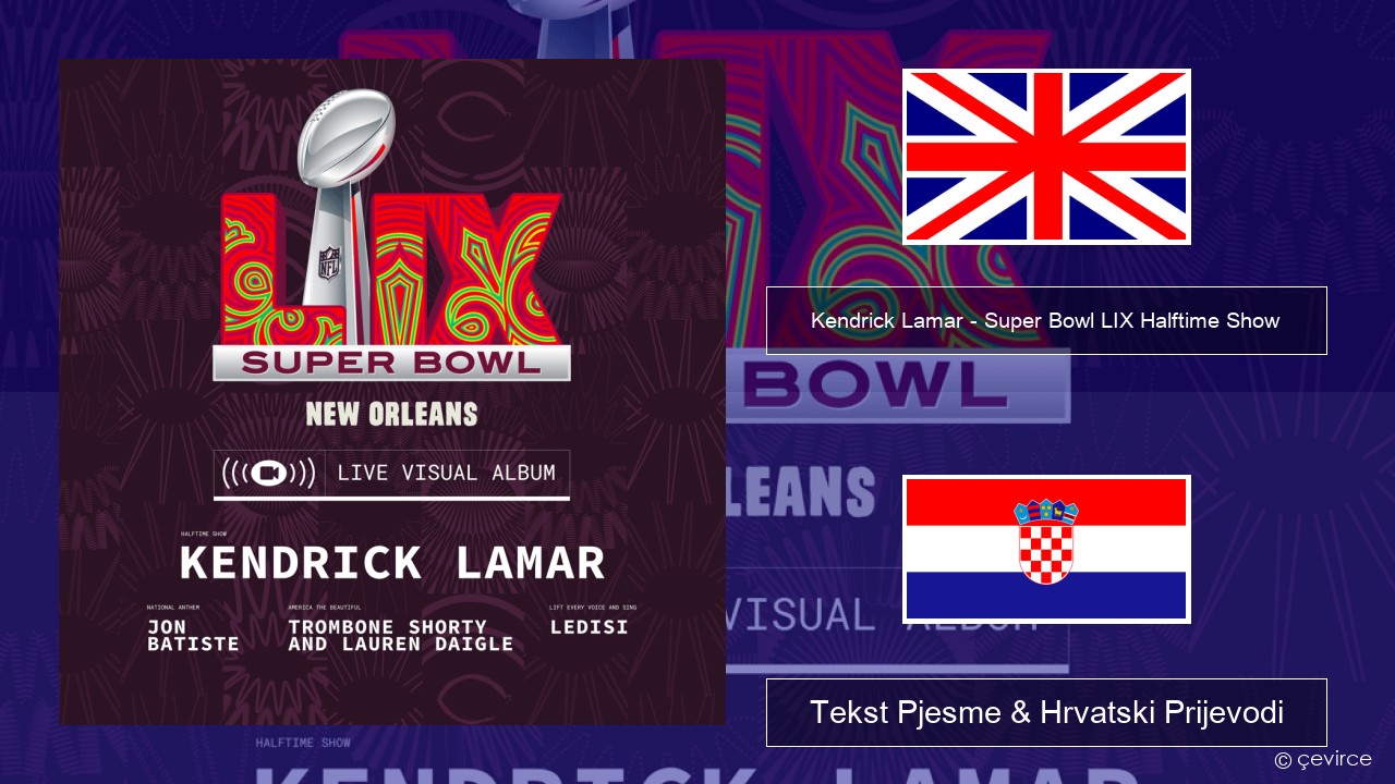 Kendrick Lamar – Super Bowl LIX Halftime Show Engleski Tekst Pjesme & Hrvatski Prijevodi