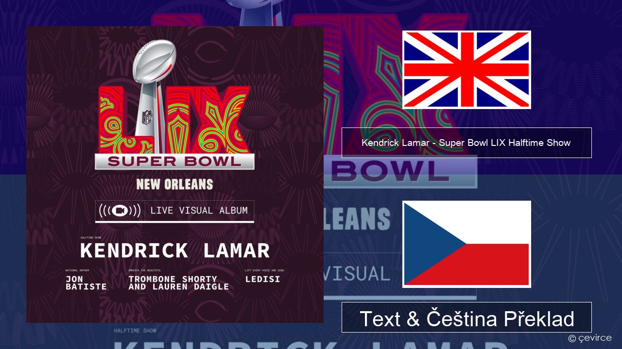 Kendrick Lamar – Super Bowl LIX Halftime Show Anglický Text & Čeština Překlad