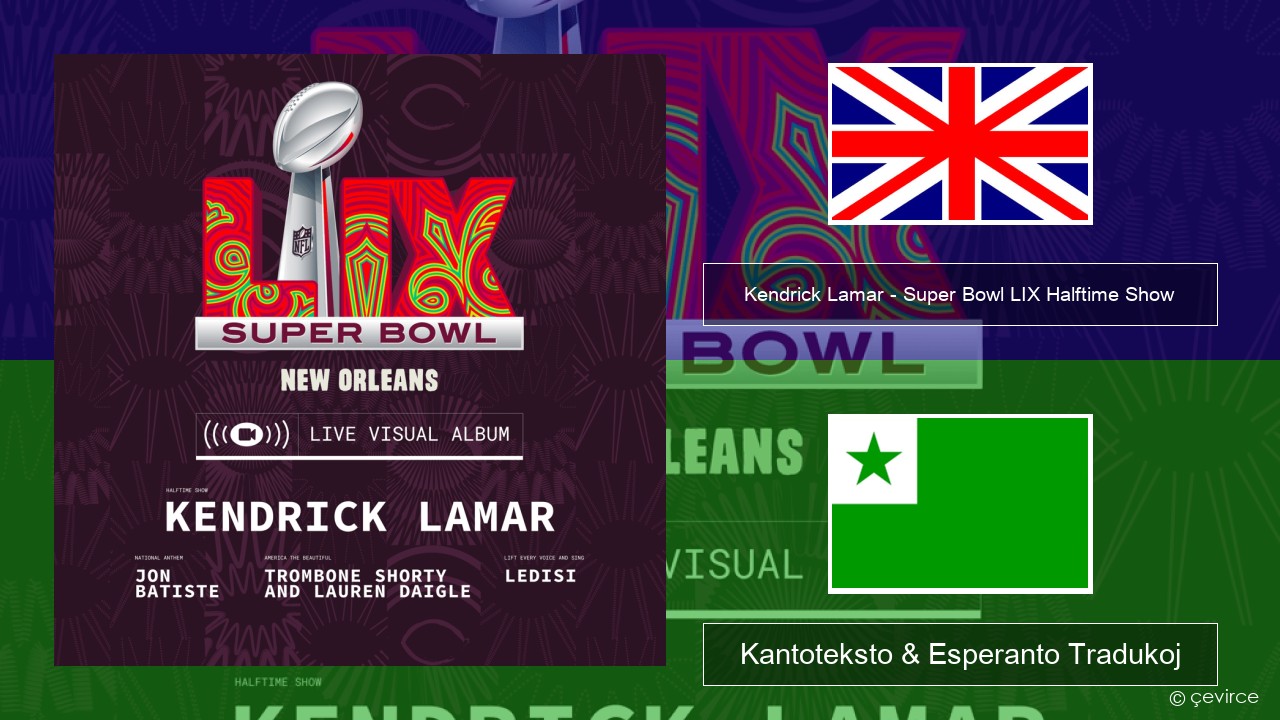 Kendrick Lamar – Super Bowl LIX Halftime Show La angla Kantoteksto & Esperanto Tradukoj