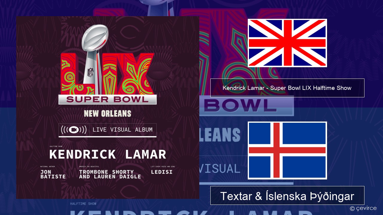 Kendrick Lamar – Super Bowl LIX Halftime Show Íslenska Textar & Íslenska Þýðingar