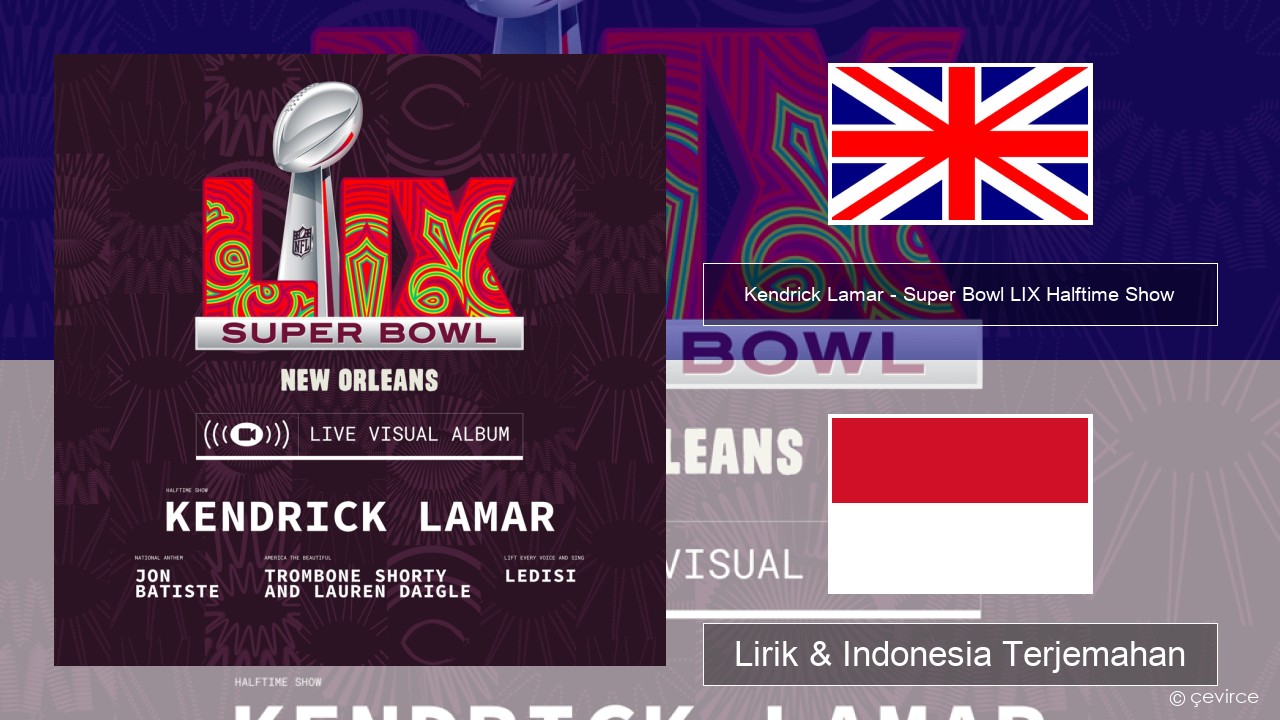 Kendrick Lamar – Super Bowl LIX Halftime Show Bahasa Indonesia Lirik & Indonesia Terjemahan