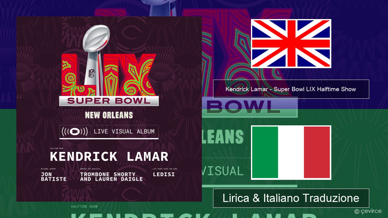 Kendrick Lamar – Super Bowl LIX Halftime Show Inglese Lirica & Italiano Traduzione