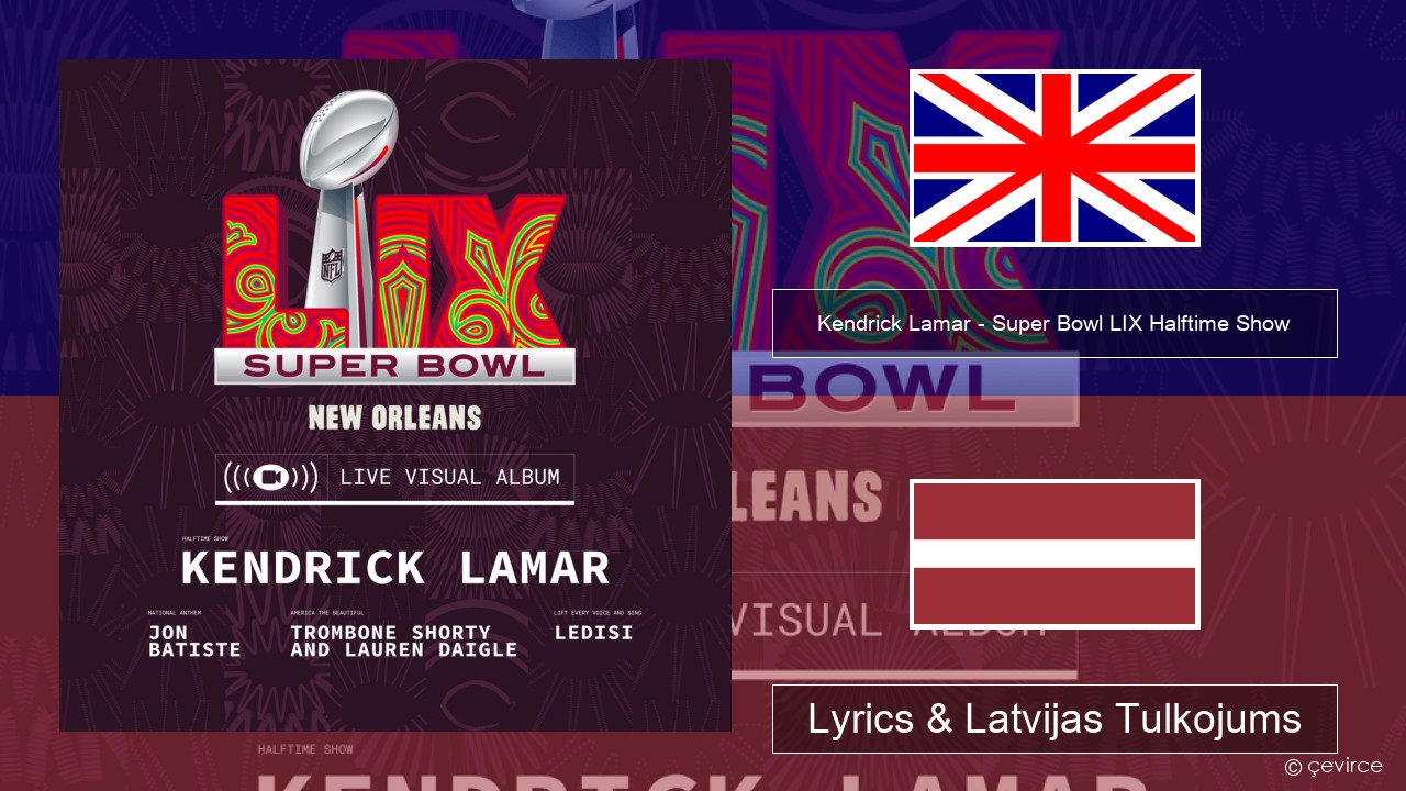 Kendrick Lamar – Super Bowl LIX Halftime Show Angļu Lyrics & Latvijas Tulkojums