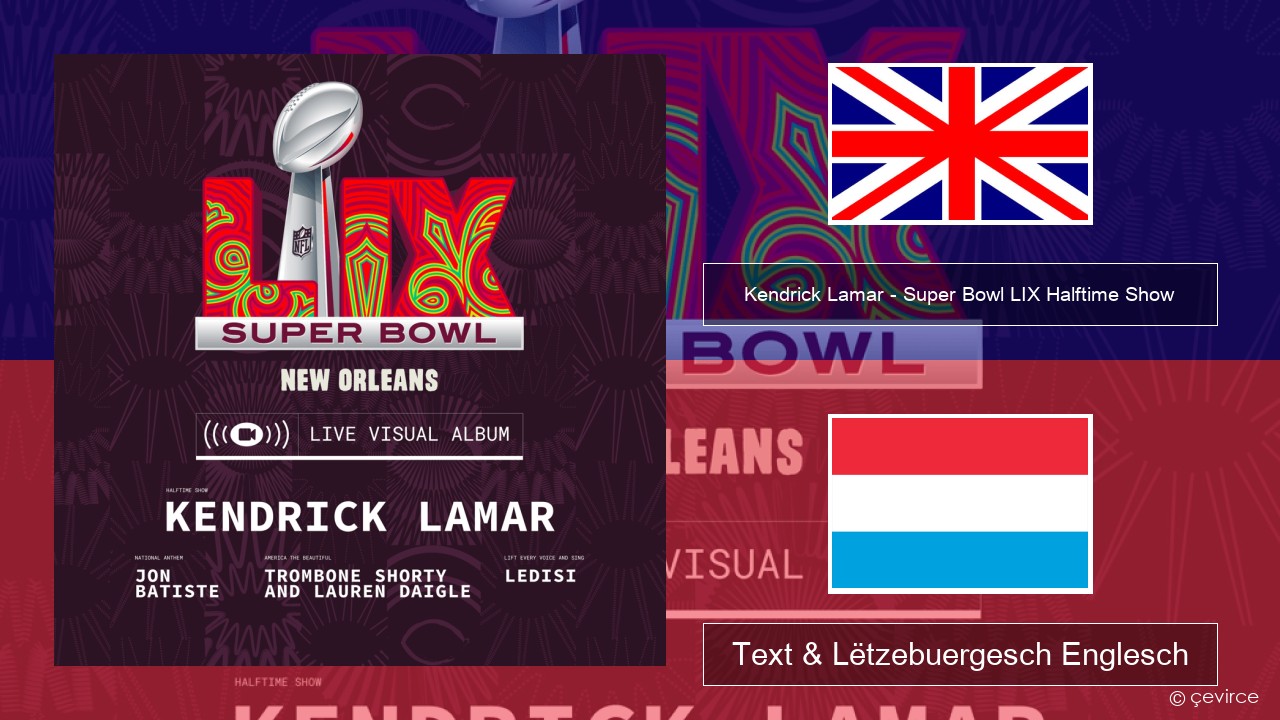 Kendrick Lamar – Super Bowl LIX Halftime Show Englisch Text & Lëtzebuergesch Englesch