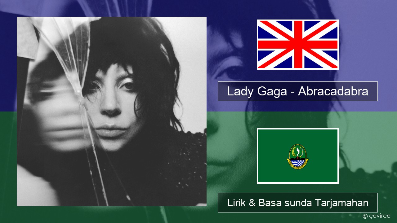 Lady Gaga – Abracadabra Basa inggris Lirik & Basa sunda Tarjamahan