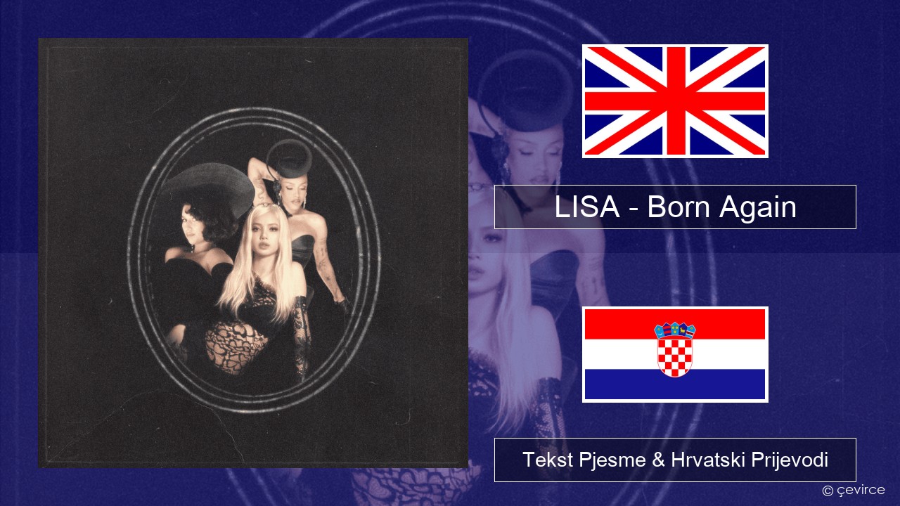 LISA – Born Again Engleski Tekst Pjesme & Hrvatski Prijevodi