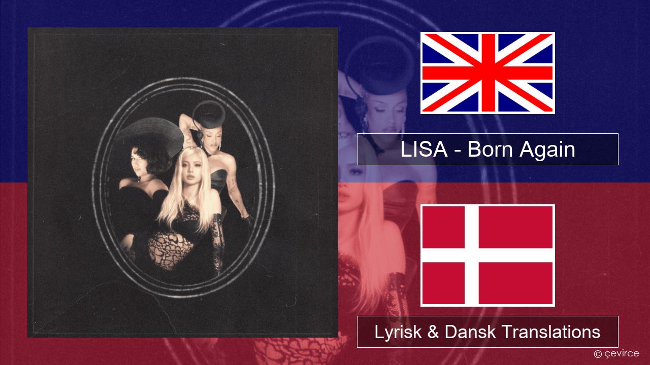 LISA – Born Again Engelsk Lyrisk & Dansk Translations