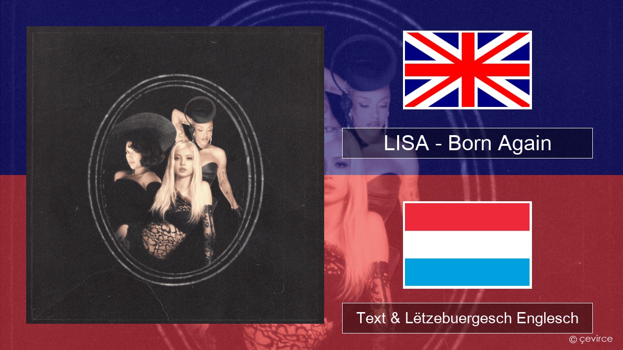 LISA – Born Again Englisch Text & Lëtzebuergesch Englesch