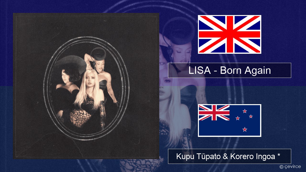 LISA – Born Again Ingoa *  Kupu Tūpato & Korero Ingoa *