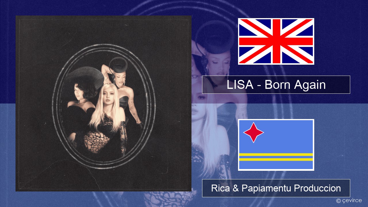 LISA – Born Again Ing Rica & Papiamentu Produccion