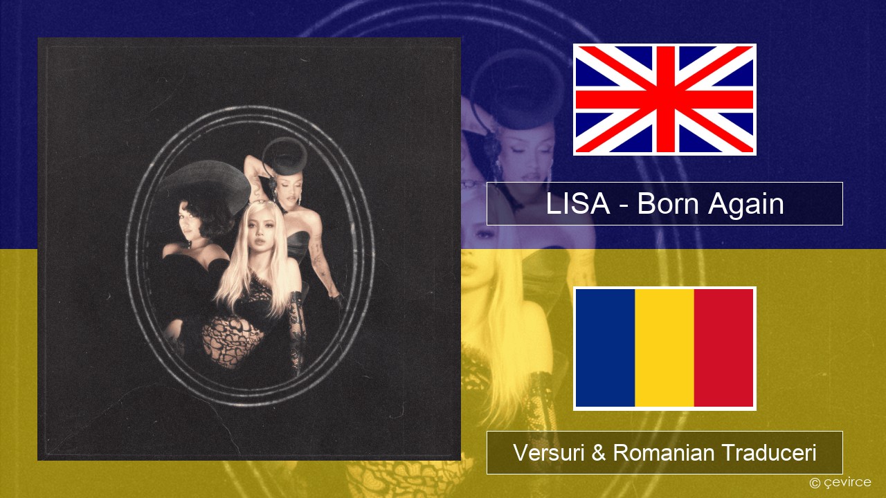 LISA – Born Again Română Versuri & Romanian Traduceri