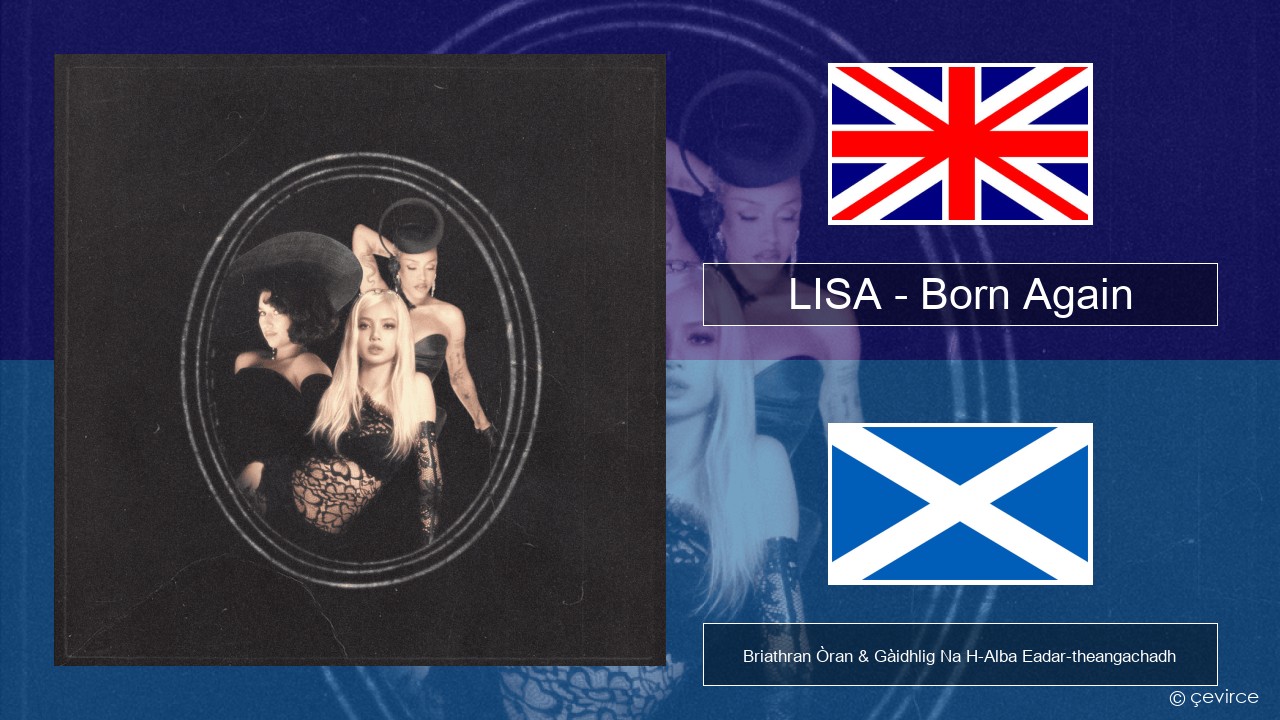 LISA – Born Again Gaelic Briathran Òran & Gàidhlig Na H-Alba Eadar-theangachadh