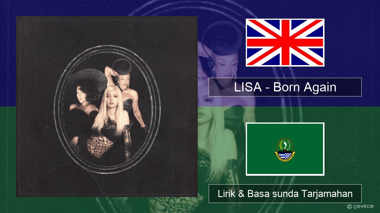 LISA – Born Again Basa inggris Lirik & Basa sunda Tarjamahan