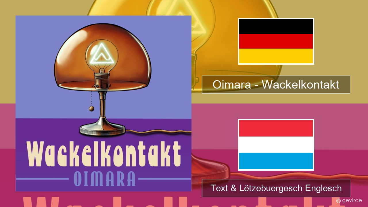 Oimara – Wackelkontakt Däitsch Text & Lëtzebuergesch Englesch