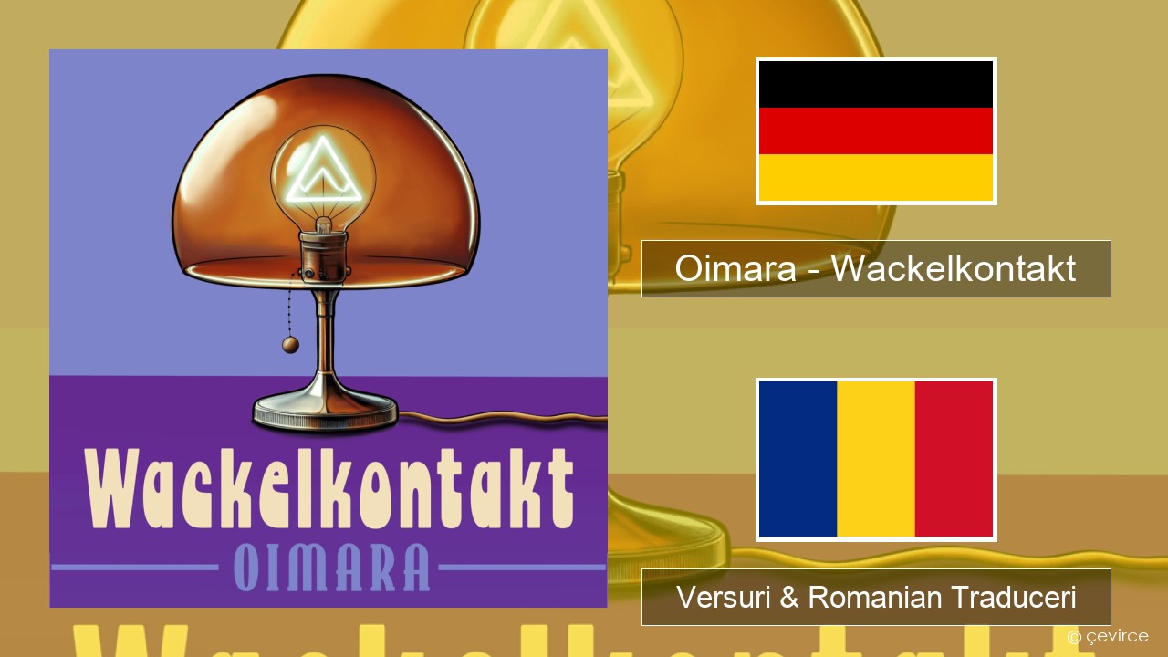 Oimara – Wackelkontakt Germană Versuri & Romanian Traduceri