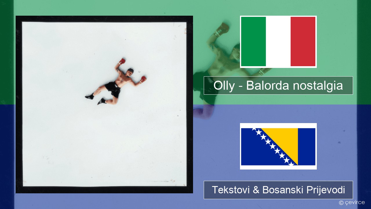 Olly – Balorda nostalgia Italijanski Tekstovi & Bosanski Prijevodi