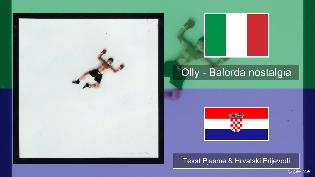 Olly – Balorda nostalgia Talijanski Tekst Pjesme & Hrvatski Prijevodi