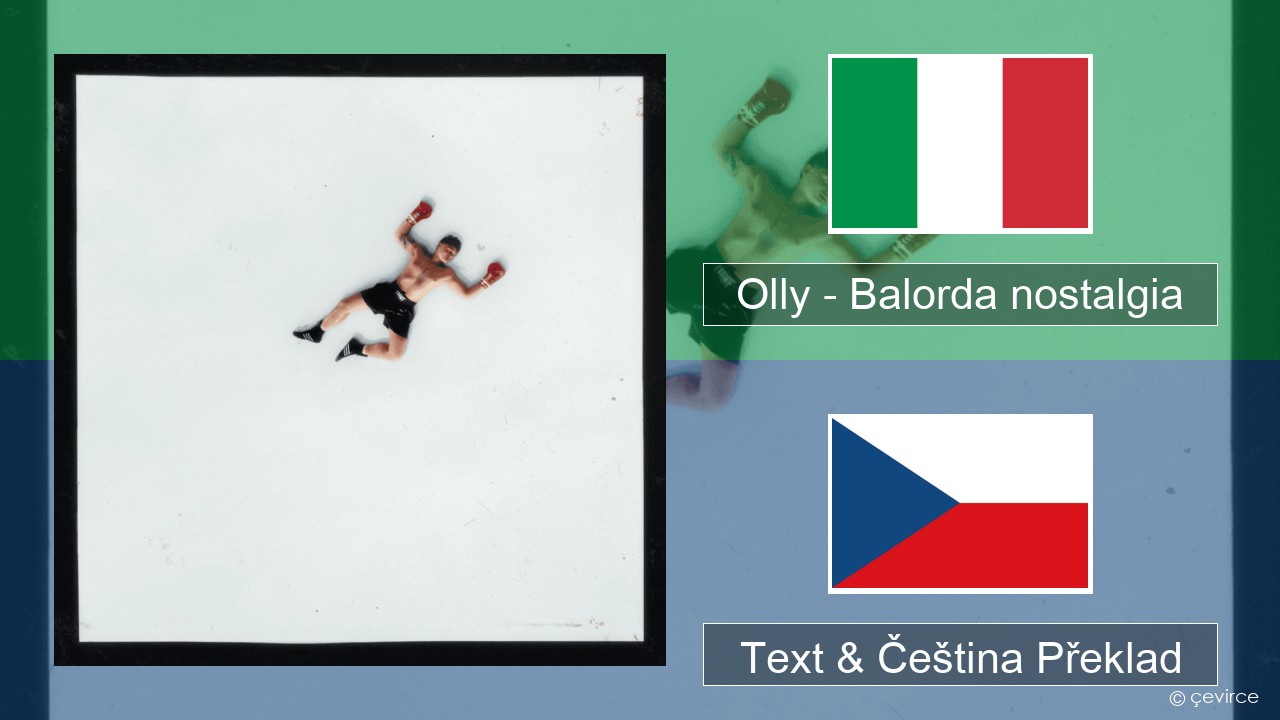 Olly – Balorda nostalgia Italský Text & Čeština Překlad