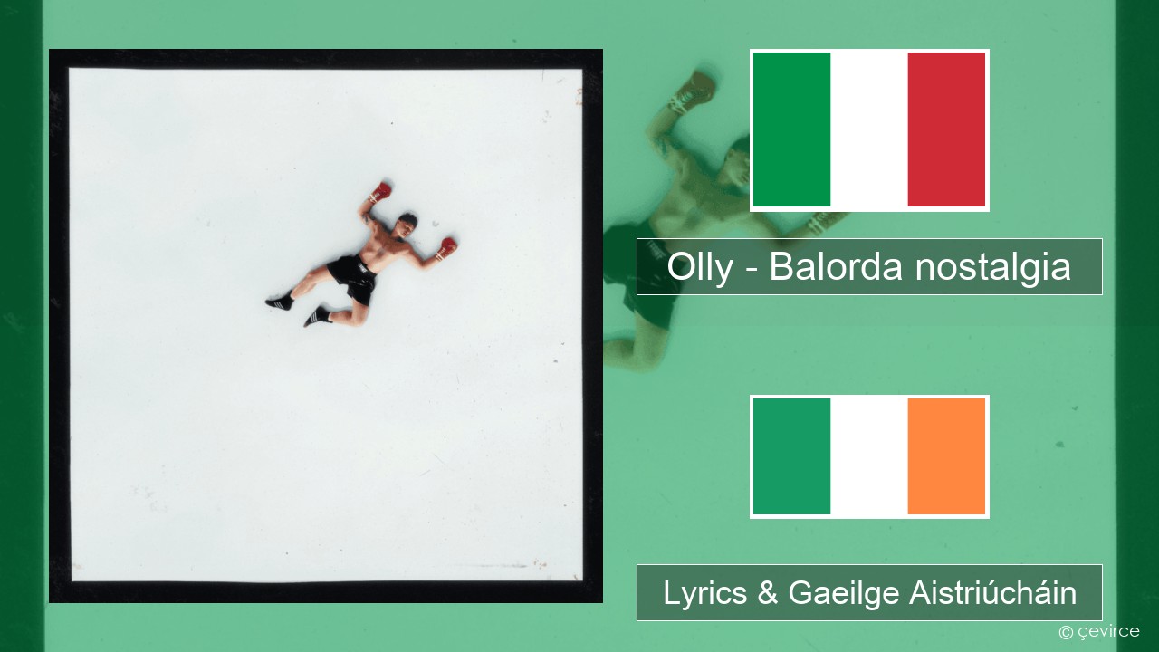 Olly – Balorda nostalgia Iodáilis Lyrics & Gaeilge Aistriúcháin