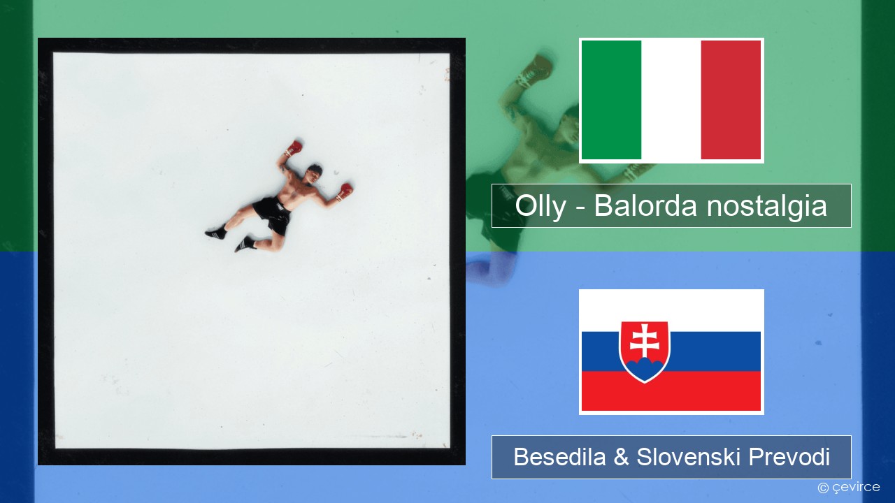 Olly – Balorda nostalgia Italijanski Besedila & Slovenski Prevodi