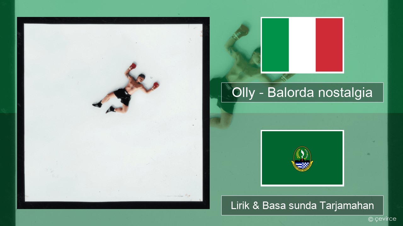 Olly – Balorda nostalgia Italia Lirik & Basa sunda Tarjamahan