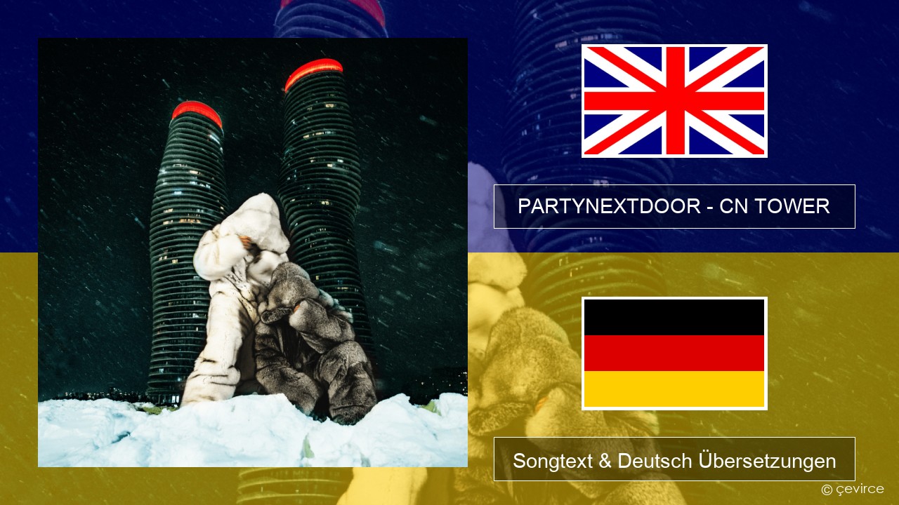 PARTYNEXTDOOR – CN TOWER Englisch Songtext & Deutsch Übersetzungen